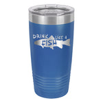 Drink Like a Fish Tumbler